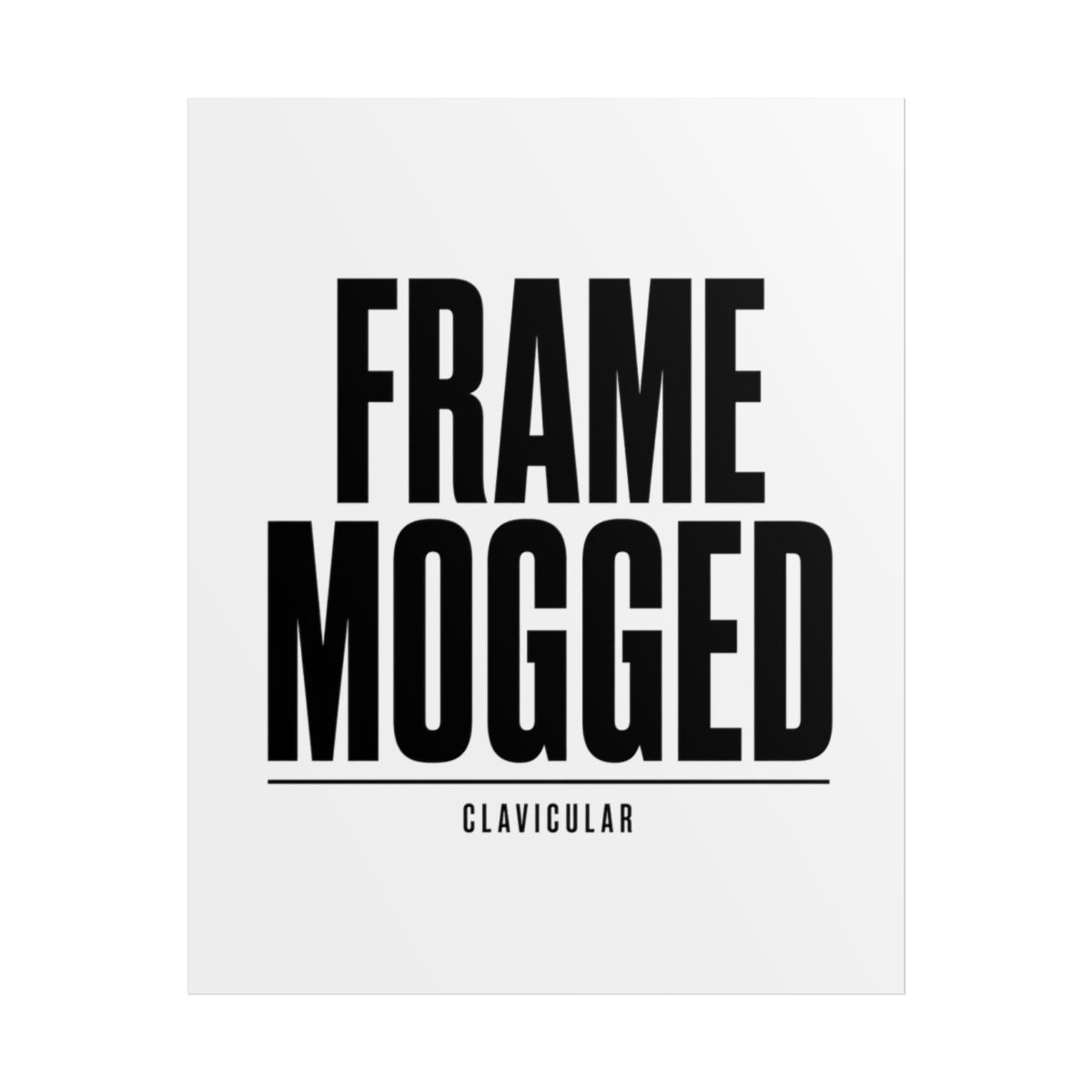 Clavicular "Frame Mogged" Poster